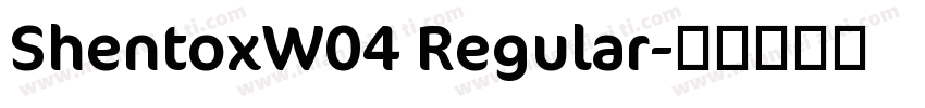 ShentoxW04 Regular字体转换